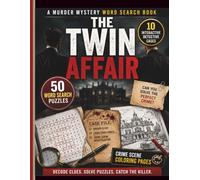 The Twin Affair: A Murder Mystery Word Search Book: An Interactive Detective Puzzle Book for Adults Featuring Logic Challenges, Hidden Clues, Crime Scene Coloring Pages, and Brain Teasers