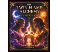 The Twin Flame Alchemy: From the Bubble Phase to 5D Union