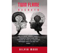 The Twin Flame Book of Secrets: Truths Only Twin Flames Understand: 2 (Twin Flame Secrets)
