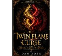 The Twin Flame Curse: Bonded in Blood & Shadow