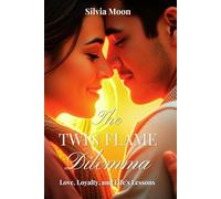 The Twin Flame Dilemma: Love, Loyalty, and Life's Lessons