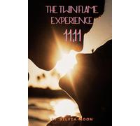 The Twin Flame Experience 11:11: All You Need to Know (Beginner Twin Flames)
