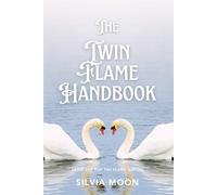 The Twin Flame Handbook: The Ultimate Guide to Twin Flames: 5 (Love and Union 11:11)