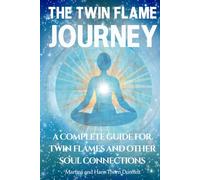 The Twin Flame Journey: The path to deep soul Healing & divine Union (Your Success with the Self-Healing book series)