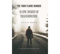 The Twin Flame Runner: An Epic Journey of Transformation: 1 (The Twin Flame Runner Awakening)
