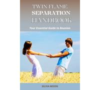 The Twin Flame Separation Handbook: Your Essential Guide to Reunion (Trending Twin Flame Topics)