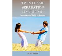 The Twin Flame Separation Handbook: Your Essential Guide to Reunion (Trending Twin Flame Topics)