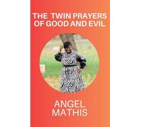 The Twin Prayers of Good and Evil
