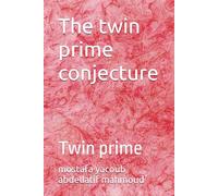 The twin prime conjecture: Twin prime: 5 (prime numbers and composite numbers)