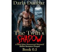 The Twin’s Shadow - Book 0.5: A Fated Mate Paranormal Werewolf Shifter Romance Prequel (The Shivering Pine Alpha Mate Rejection Romance Series)