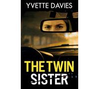 The Twin Sister: A totally addictive psychological thriller with twists that will make you gasp