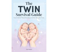 The Twin Survival Guide: Your Evidence-Based Roadmap to Better Sleep for Twins