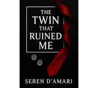 The Twin That Ruined Me: A Dark Twin Romance of Forbidden Touch, Obsession, and Power