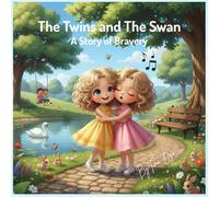 The Twins and The Swan: A story of Bravery