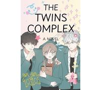 THE TWINS COMPLEX: A Novel
