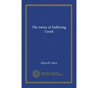 The twins of Suffering Creek