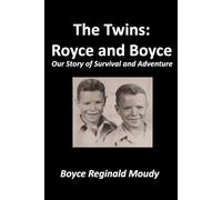 The Twins: Royce and Boyce: Our Story of Survival and Adventure