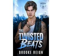 The Twisted Beats: An Angsty Rockstar Brother's Best Friend Romance