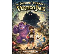 The Twisted Journey of Vertigo Jack - A Whimsical Portal Fantasy Adventure for Ages 8-12