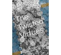 The Twisted Virtues: Counter-Saga to the Unbroken Truth (The Blood Drop Sagas)