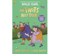 The Twits Next Door: A wickedly funny, prank-filled adventure inspired by the characters of Roald Dahl