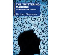 The Twittering Machine (La máquina de trinar) | Richard Seymour