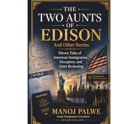 The Two Aunts Of Edison And Other Stories: Eleven Tales of American Immigration, Deception, and Quiet Reckoning (Series 9 - Immigration Fraud Stories)