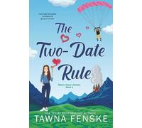 The Two-Date Rule: An opposites-attract sexy smokejumper romance where he falls first: 1 (Where There’s Smoke)