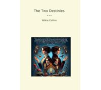 The Two Destinies (Classic Books)