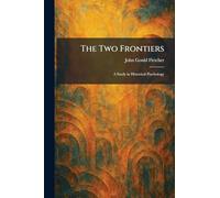 The Two Frontiers: A Study in Historical Psychology