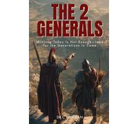 The Two Generals: Winning Today Is Not Enough-Lead for the Generations to Come