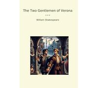 The Two Gentlemen of Verona (Classic Books)