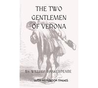 THE TWO GENTLEMEN OF VERONA: Full play plus lined notebook sections for student, stage and classroom use (RIGHT-hand version)