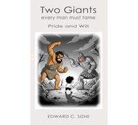 The Two Giants that every man must tame: Pride and Will