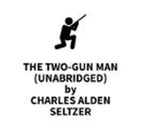 The Two-gun Man (unabridged) (audiolibro)