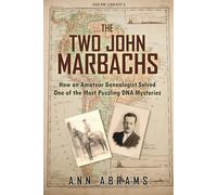 The Two John Marbachs: How an Amateur Genealogist Solved One of the Most Puzzling DNA Mysteries