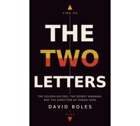The Two Letters: The Golden Record, the Desert Warning, and the Direction of Human Hope