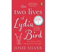 The Two Lives Of Lydia Bird: A gorgeously romantic love story for anyone who has ever thought ‘What If?’