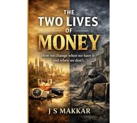 The Two Lives of Money: How we change when we have it and when we don’t