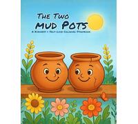 THE TWO MUD POTS A KINDNESS & SELF-LOVE COLORING STORYBOOK