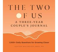 The Two of Us: A Three-Year Couples Journal: 1,000+ Daily Questions for Growing Closer (Question a Day Couple's Journal)