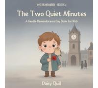 The Two Quiet Minutes: A Gentle Remembrance Day Book for Kids (Ages 4-8): 2 (We Remember)