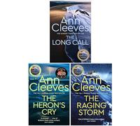The Two Rivers Series Collection 3 Books Set By Ann Cleeves (The Long Call, The Heron's Cry & The Raging Storm)