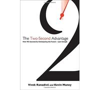 The Two-Second Advantage: How We Succeed by Anticipating the Future - Just Enough