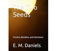 The Two Seeds: Promise, Bloodline, and Inheritance