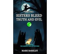 The Two Sisters Bleed Truth and Evil: Book Seven: The Sabienn Feel Adventures