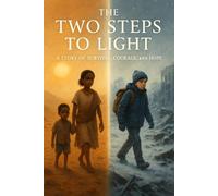 The Two Steps to Light: A Story of Survival, Courage, and Hope