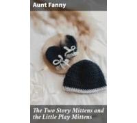The Two Story Mittens And The Little Play Mittens (ebook)