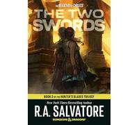 The Two Swords: Dungeons & Dragons: Book 3 of the Hunter's Blades Trilogy (D&d the Legend of Drizzt: the Hunter's Blades Trilogy, 19-3)