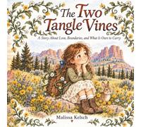 The Two Tangle Vines: A Story About Love, Boundaries, and What Is Ours to Carry (The Life Tumbled Storybook Series)